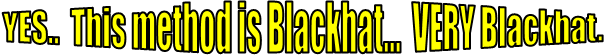Yes its blackhat The Blackest Blackhat CPA Method Ever
