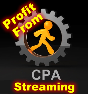 CPA streaming Streaming CPA Profits